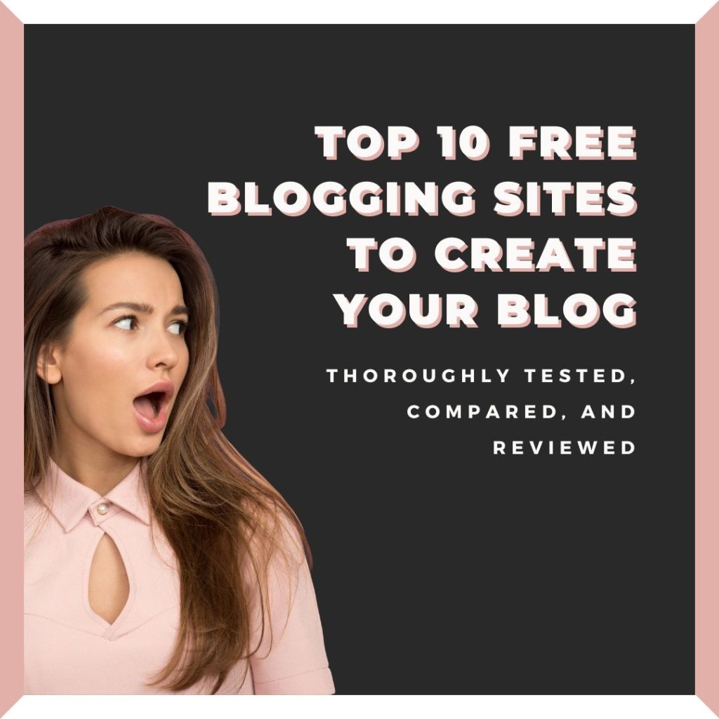 Top 10 Free Blogging Sites to Create Your Blog